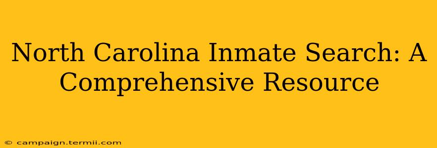 North Carolina Inmate Search: A Comprehensive Resource