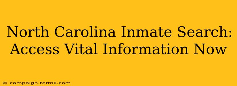 North Carolina Inmate Search: Access Vital Information Now