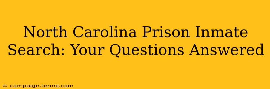 North Carolina Prison Inmate Search: Your Questions Answered