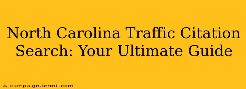 North Carolina Traffic Citation Search: Your Ultimate Guide