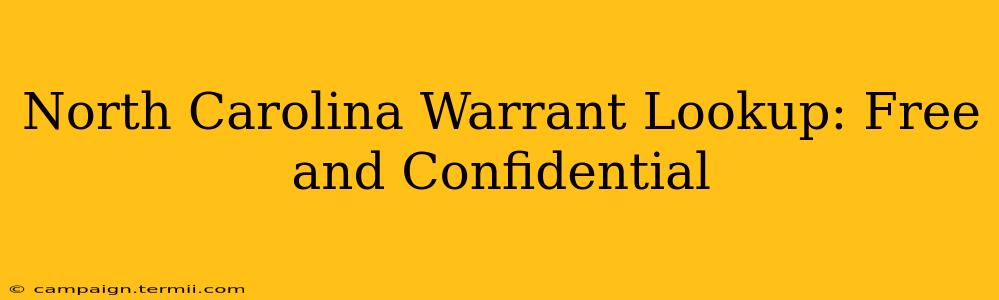 North Carolina Warrant Lookup: Free and Confidential