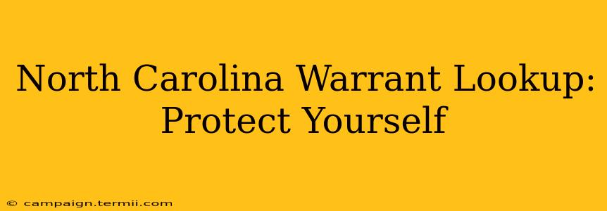 North Carolina Warrant Lookup: Protect Yourself