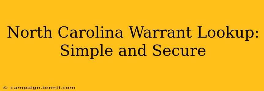 North Carolina Warrant Lookup: Simple and Secure