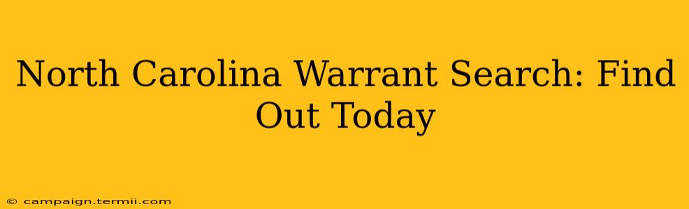 North Carolina Warrant Search: Find Out Today