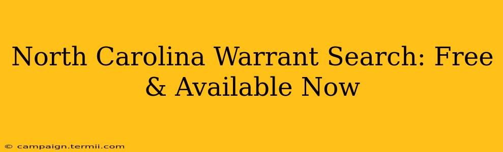 North Carolina Warrant Search: Free & Available Now