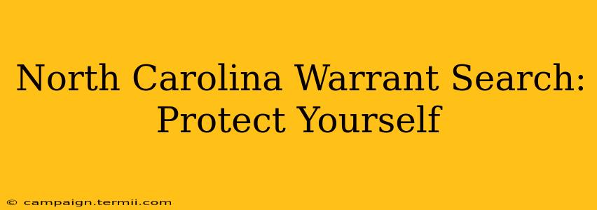 North Carolina Warrant Search: Protect Yourself