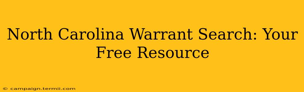 North Carolina Warrant Search: Your Free Resource