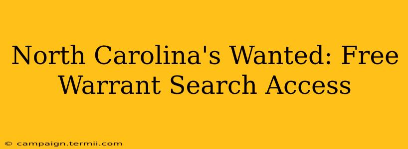 North Carolina's Wanted: Free Warrant Search Access