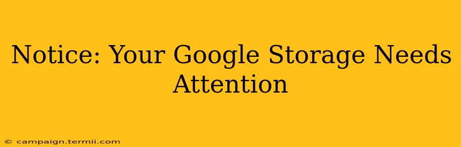 Notice: Your Google Storage Needs Attention