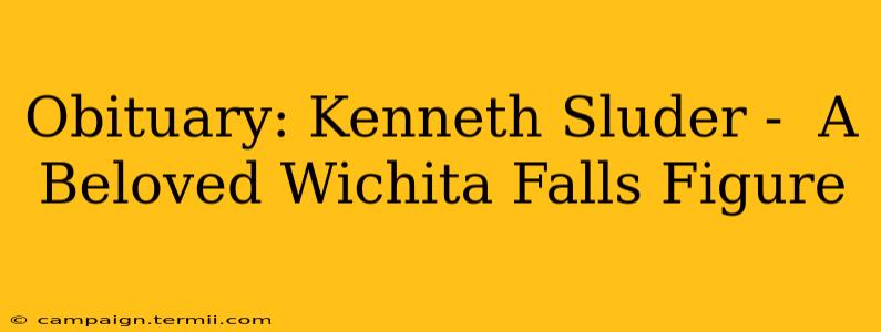 Obituary: Kenneth Sluder -  A Beloved Wichita Falls Figure