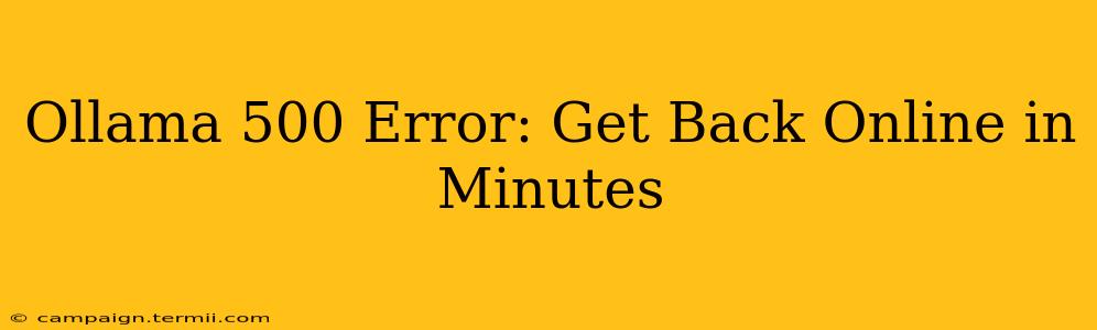 Ollama 500 Error: Get Back Online in Minutes