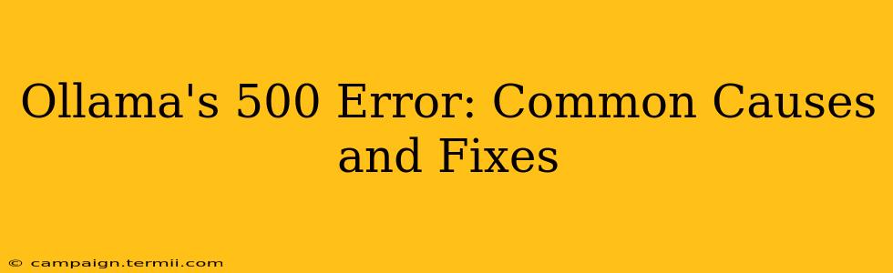 Ollama's 500 Error: Common Causes and Fixes