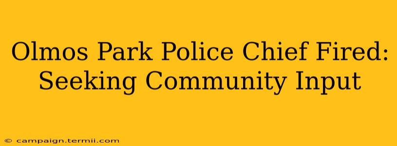 Olmos Park Police Chief Fired:  Seeking Community Input