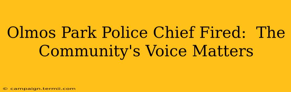 Olmos Park Police Chief Fired:  The Community's Voice Matters