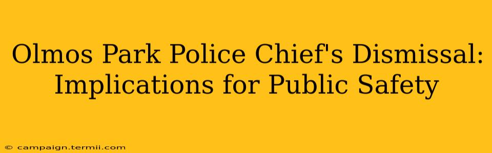 Olmos Park Police Chief's Dismissal: Implications for Public Safety