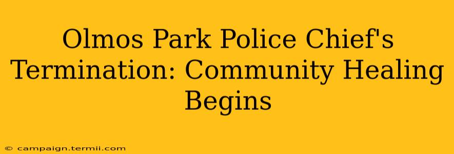 Olmos Park Police Chief's Termination: Community Healing Begins