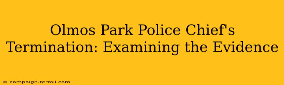 Olmos Park Police Chief's Termination: Examining the Evidence