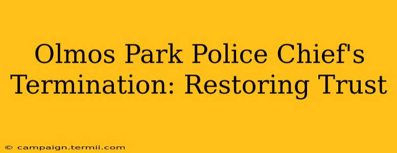 Olmos Park Police Chief's Termination: Restoring Trust