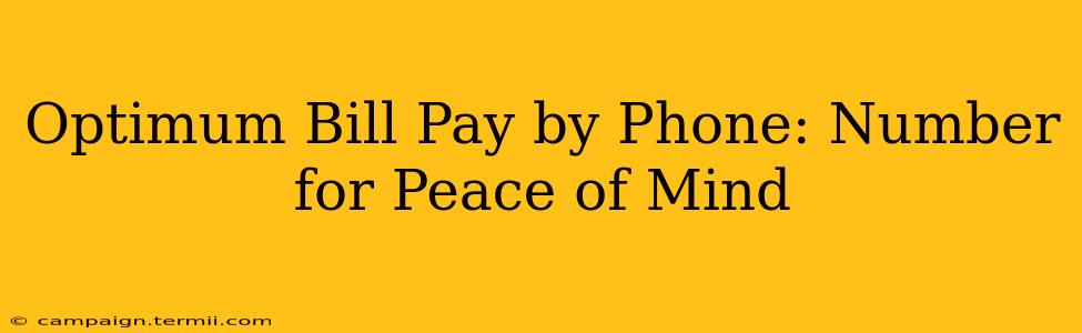 Optimum Bill Pay by Phone: Number for Peace of Mind