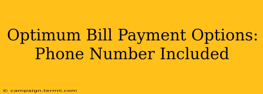 Optimum Bill Payment Options: Phone Number Included