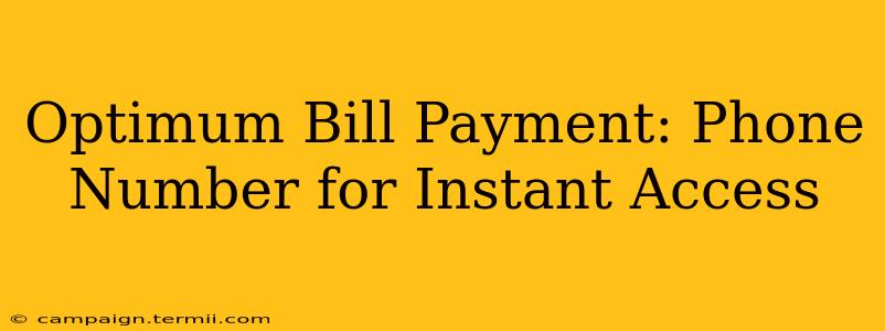 Optimum Bill Payment: Phone Number for Instant Access