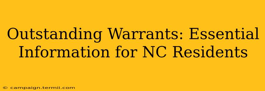 Outstanding Warrants: Essential Information for NC Residents