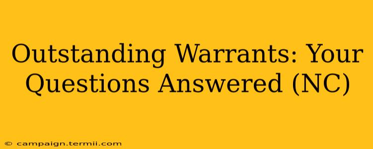 Outstanding Warrants: Your Questions Answered (NC)