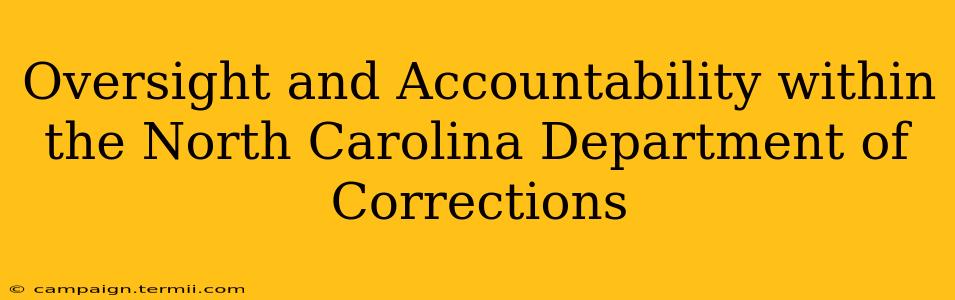 Oversight and Accountability within the North Carolina Department of Corrections