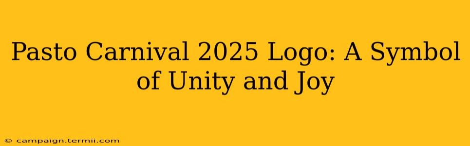 Pasto Carnival 2025 Logo: A Symbol of Unity and Joy