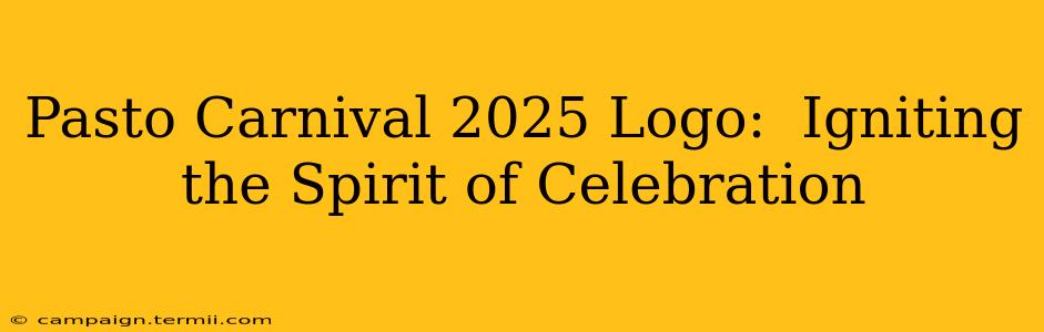 Pasto Carnival 2025 Logo:  Igniting the Spirit of Celebration