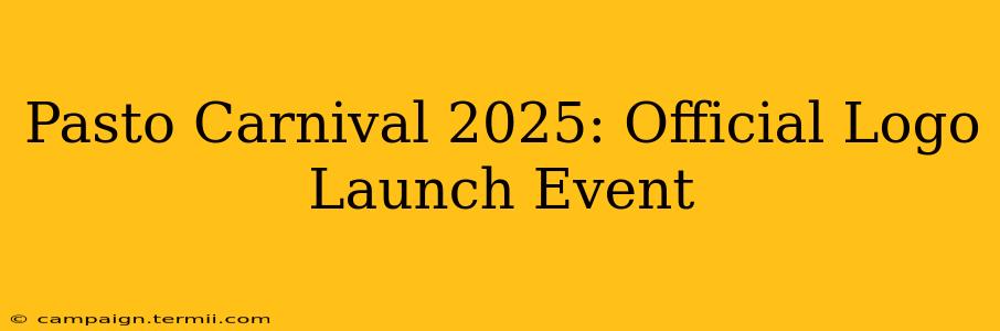 Pasto Carnival 2025: Official Logo Launch Event