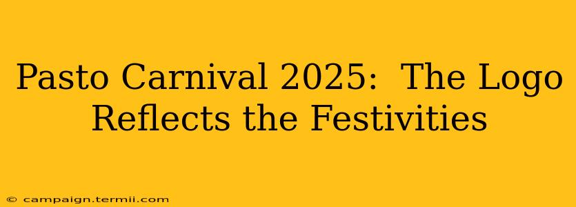 Pasto Carnival 2025:  The Logo Reflects the Festivities