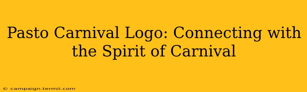 Pasto Carnival Logo: Connecting with the Spirit of Carnival