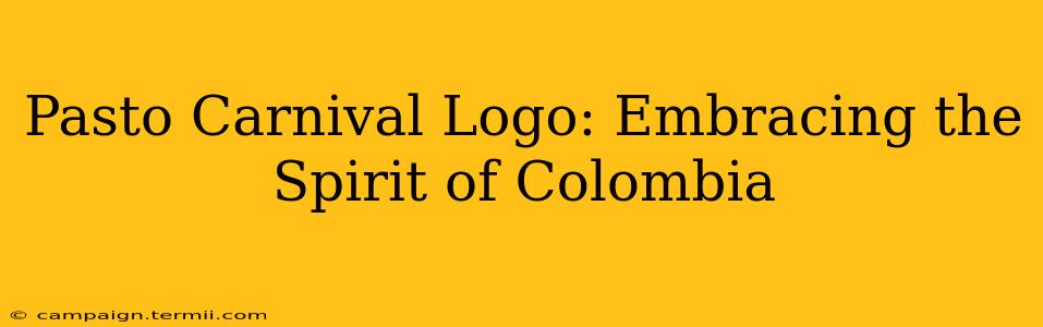 Pasto Carnival Logo: Embracing the Spirit of Colombia