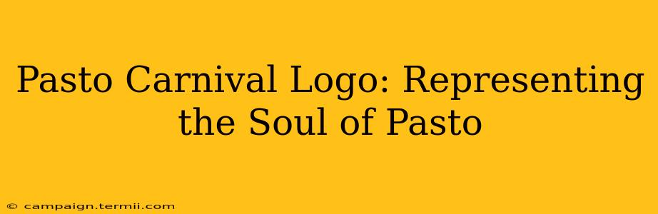 Pasto Carnival Logo: Representing the Soul of Pasto