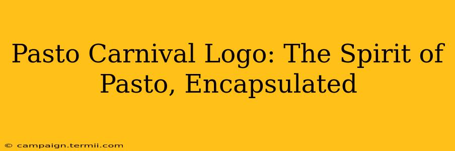 Pasto Carnival Logo: The Spirit of Pasto, Encapsulated