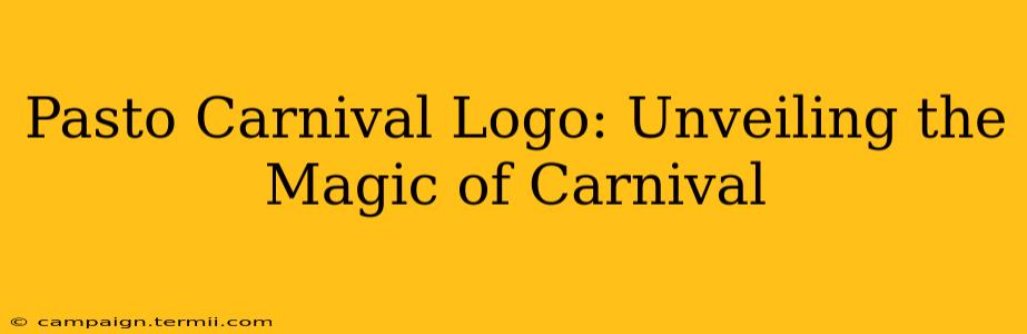 Pasto Carnival Logo: Unveiling the Magic of Carnival