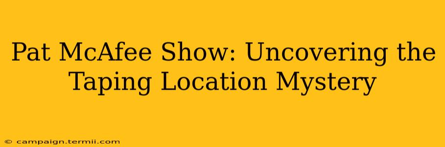 Pat McAfee Show: Uncovering the Taping Location Mystery