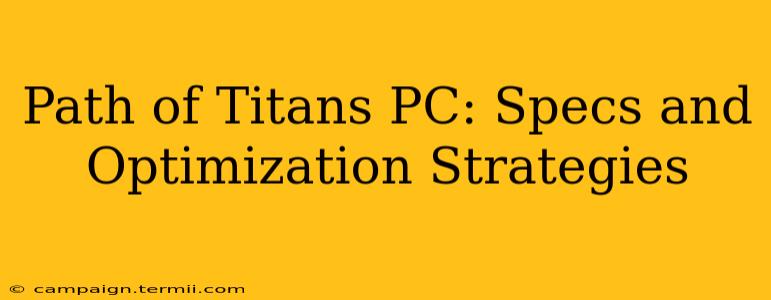 Path of Titans PC: Specs and Optimization Strategies