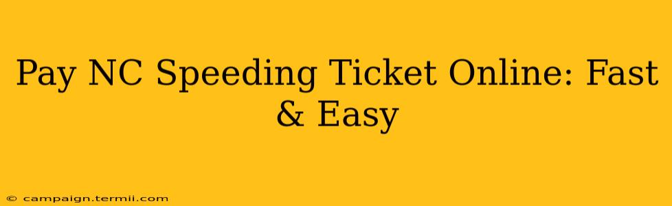 Pay NC Speeding Ticket Online: Fast & Easy