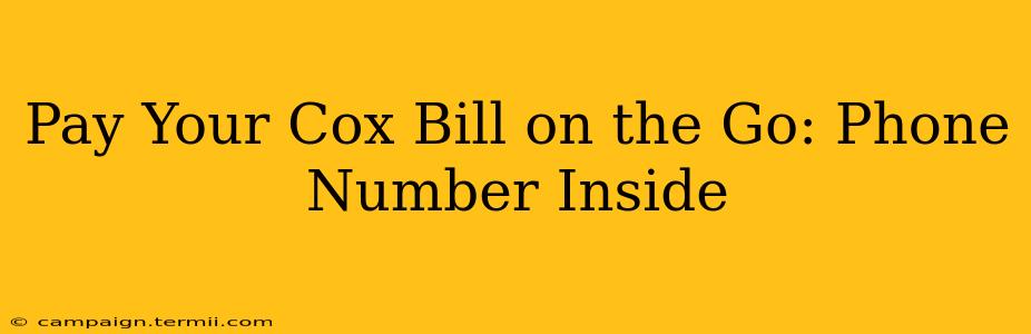 Pay Your Cox Bill on the Go: Phone Number Inside