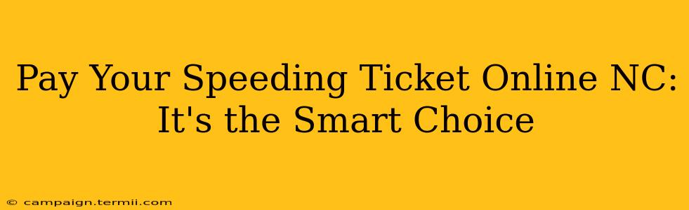 Pay Your Speeding Ticket Online NC: It's the Smart Choice