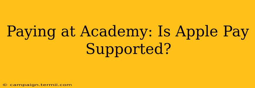 Paying at Academy: Is Apple Pay Supported?