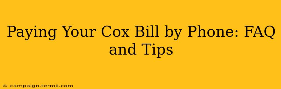 Paying Your Cox Bill by Phone: FAQ and Tips