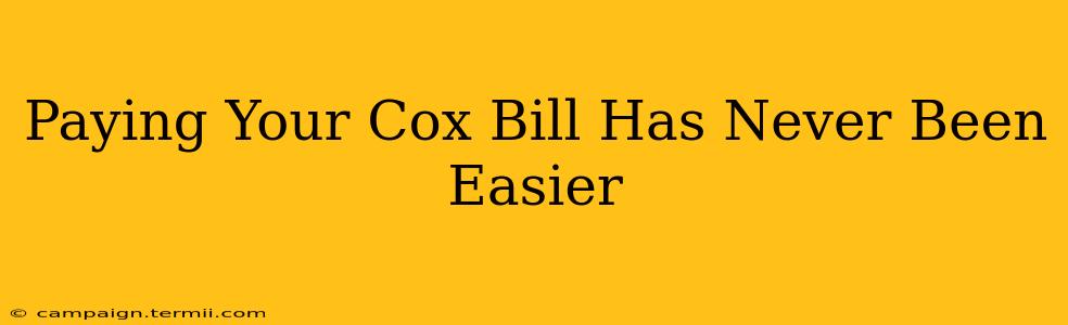 Paying Your Cox Bill Has Never Been Easier