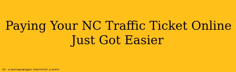 Paying Your NC Traffic Ticket Online Just Got Easier