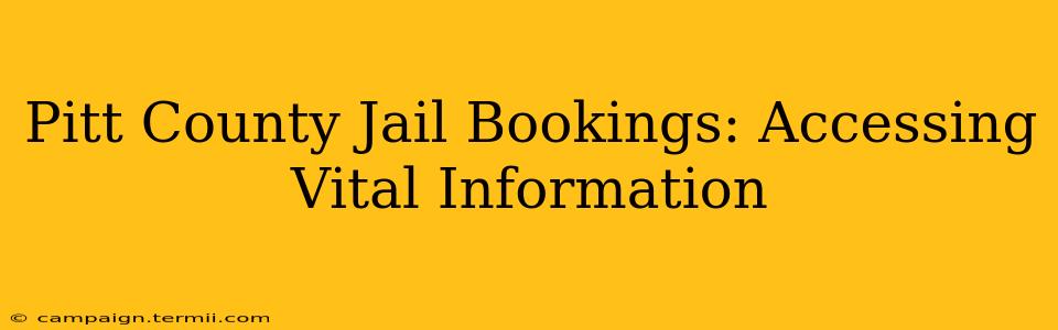 Pitt County Jail Bookings: Accessing Vital Information