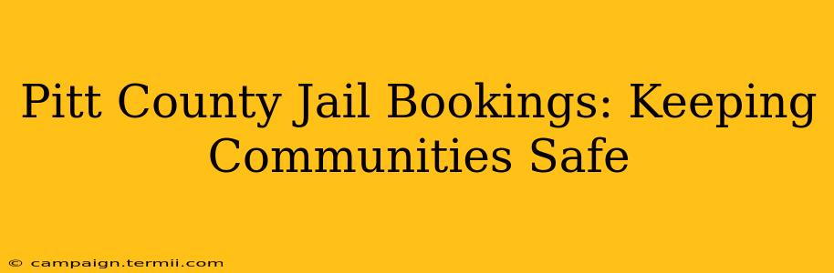 Pitt County Jail Bookings: Keeping Communities Safe