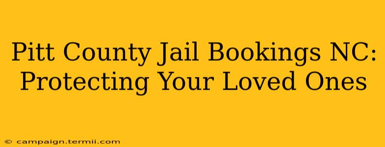 Pitt County Jail Bookings NC: Protecting Your Loved Ones