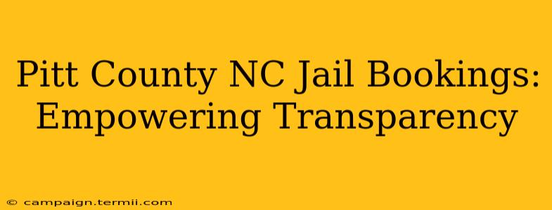 Pitt County NC Jail Bookings: Empowering Transparency